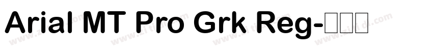 Arial MT Pro Grk Reg字体转换